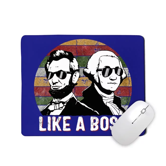 Like A Boss Presidents Day Washington Lincoln Abe George Mousepad