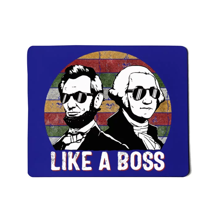 Like A Boss Presidents Day Washington Lincoln Abe George Mousepad