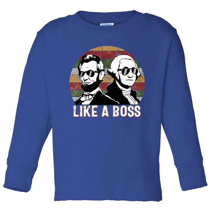 Like A Boss Presidents Day Washington Lincoln Abe George Toddler Long Sleeve Shirt