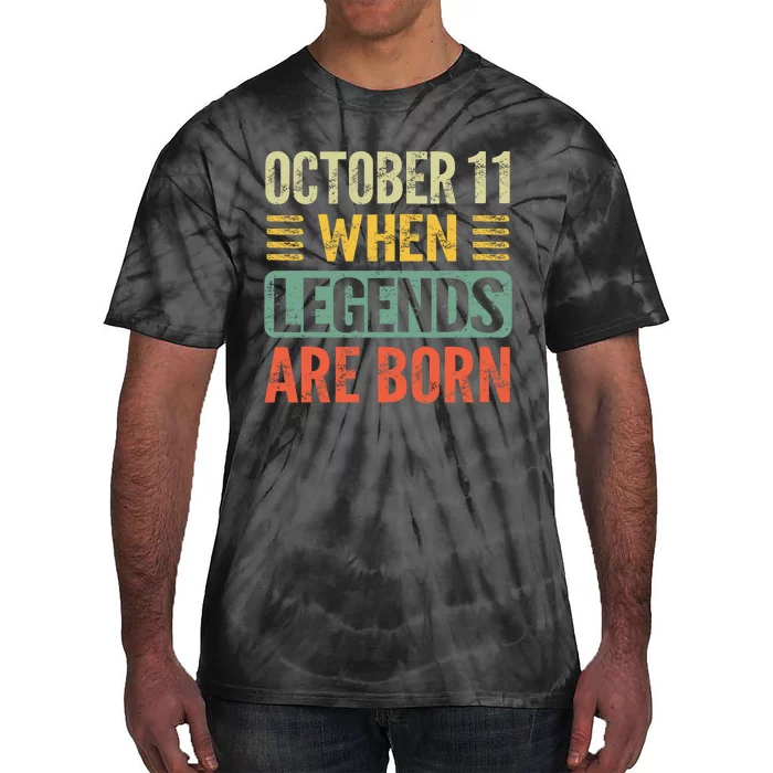 Legends Are Born On October 11th Birthday Vintage Oct 11 Tie-Dye T-Shirt