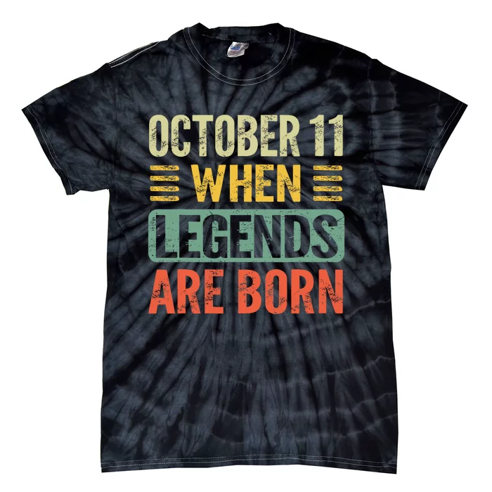 Legends Are Born On October 11th Birthday Vintage Oct 11 Tie-Dye T-Shirt