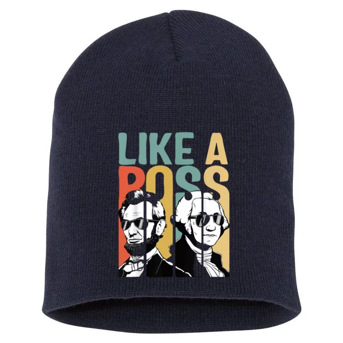 Like A Boss Presidents Day Washington Lincoln Abe George Short Acrylic Beanie