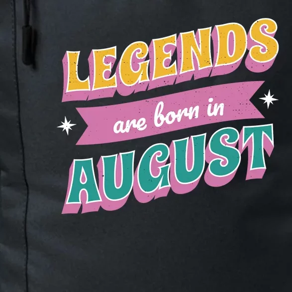 Legends Are Born In August Daily Commute Backpack