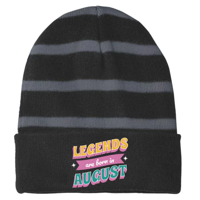 Legends Are Born In August Striped Beanie with Solid Band