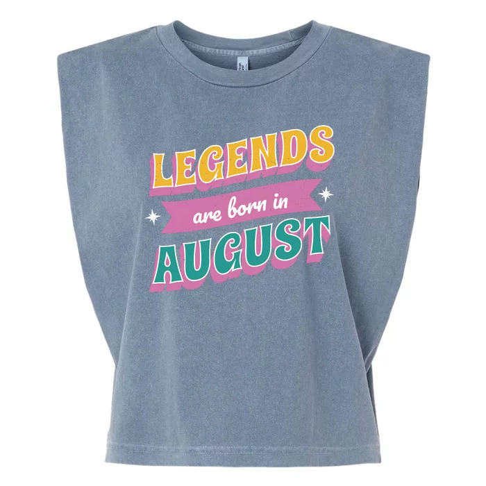 Legends Are Born In August Garment-Dyed Women's Muscle Tee