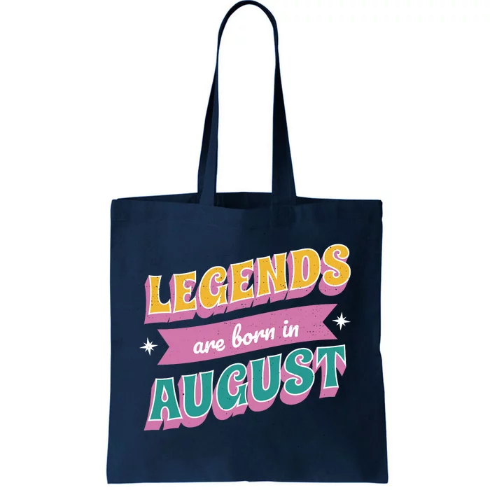 Legends Are Born In August Tote Bag