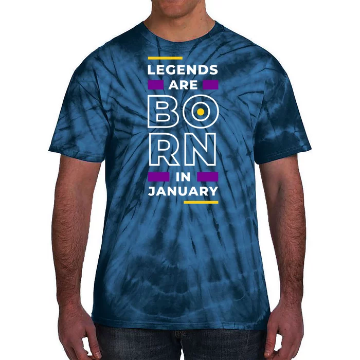 Legends Are Born In January Birthday Tie-Dye T-Shirt