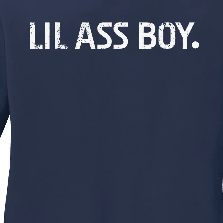 Lil Ass Boy Funny Lil Ass Boy Ladies Long Sleeve Shirt