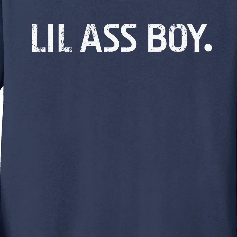 Lil Ass Boy Funny Lil Ass Boy Kids Long Sleeve Shirt