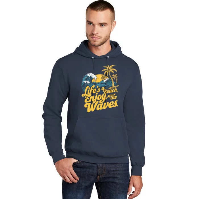 LifeS A Beach Enjoy The Waves Tall Hoodie