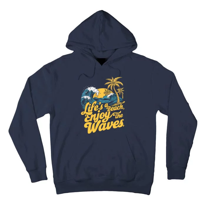 LifeS A Beach Enjoy The Waves Tall Hoodie