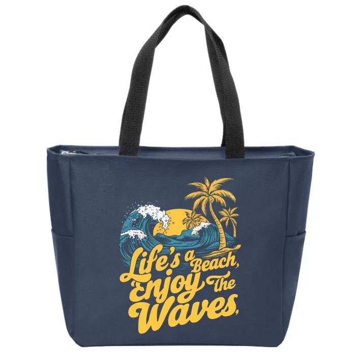 LifeS A Beach Enjoy The Waves Zip Tote Bag