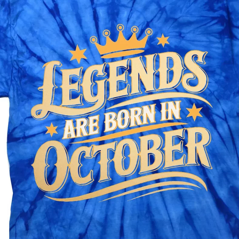 Legends Are Born October Crown And Stars Tie-Dye T-Shirt