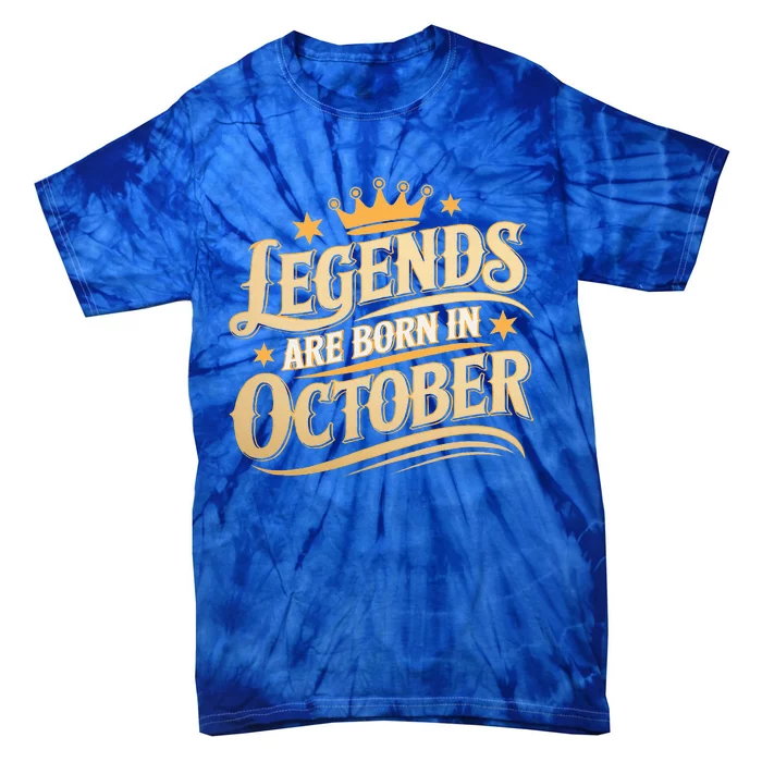 Legends Are Born October Crown And Stars Tie-Dye T-Shirt