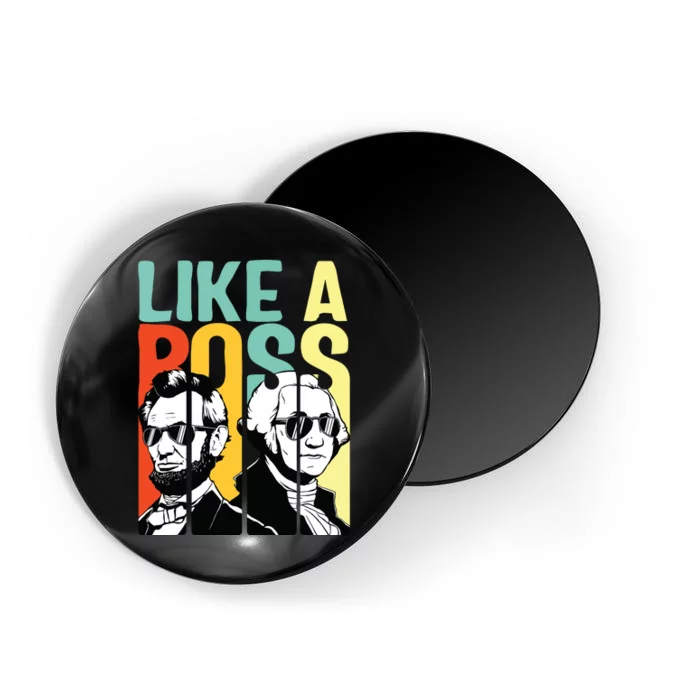 Like A Boss Presidents Day Washington Lincoln Abe George Magnet