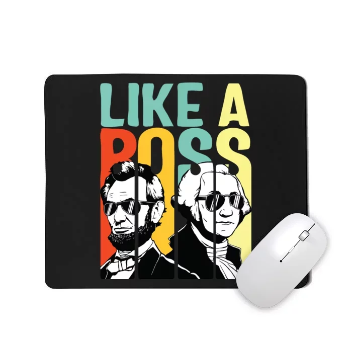 Like A Boss Presidents Day Washington Lincoln Abe George Mousepad