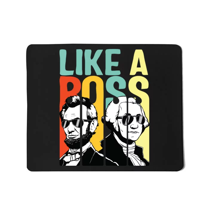 Like A Boss Presidents Day Washington Lincoln Abe George Mousepad