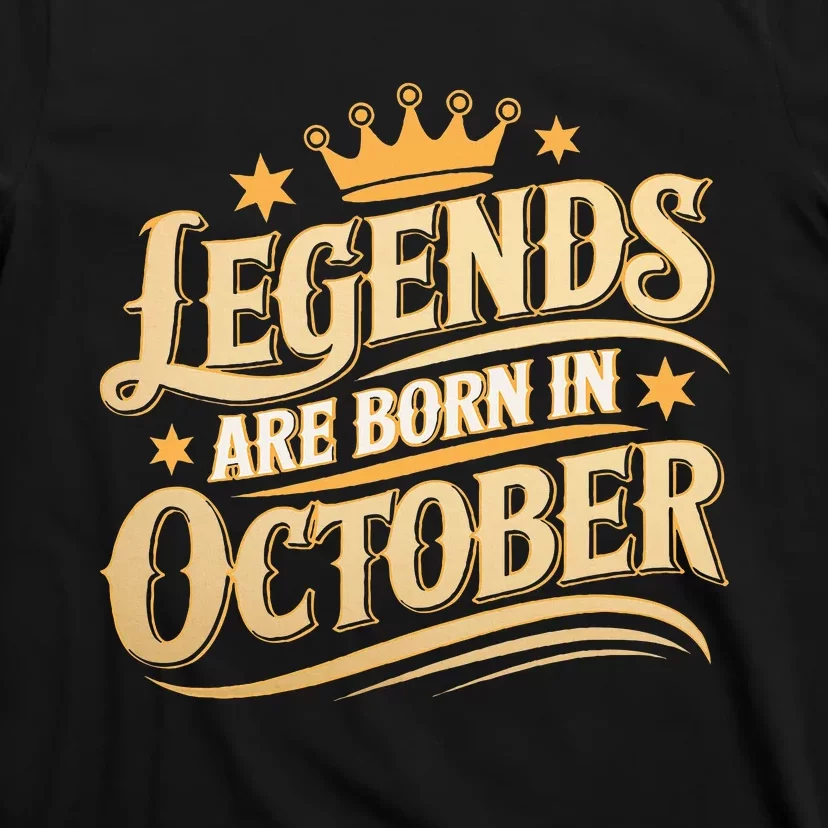 Legends Are Born October Crown And Stars Birthday T-Shirt