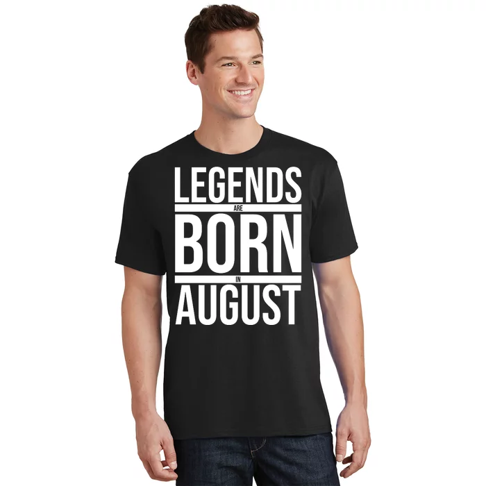 Legends Are Born In August Gift T-Shirt