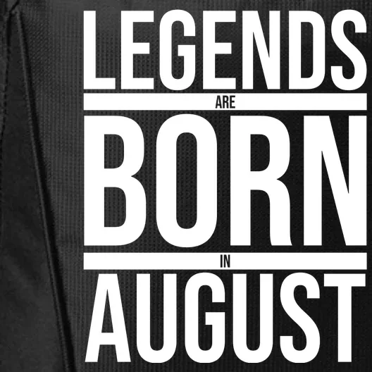 Legends Are Born In August Gift City Backpack