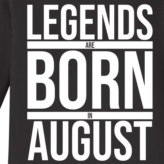 Legends Are Born In August Gift Baby Long Sleeve Bodysuit