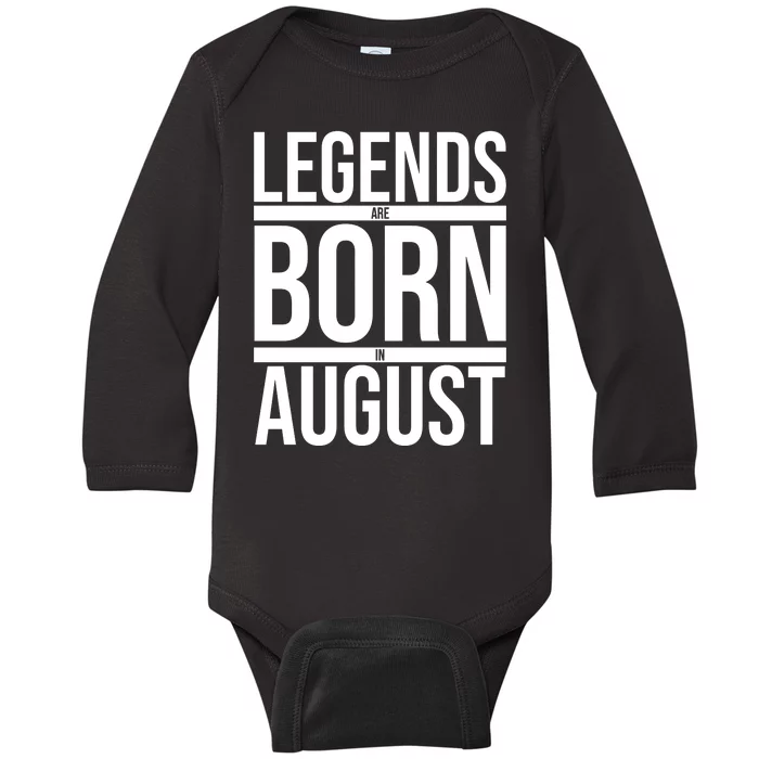 Legends Are Born In August Gift Baby Long Sleeve Bodysuit