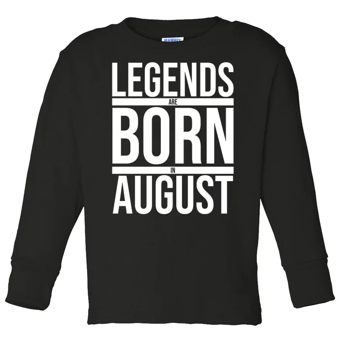 Legends Are Born In August Gift Toddler Long Sleeve Shirt