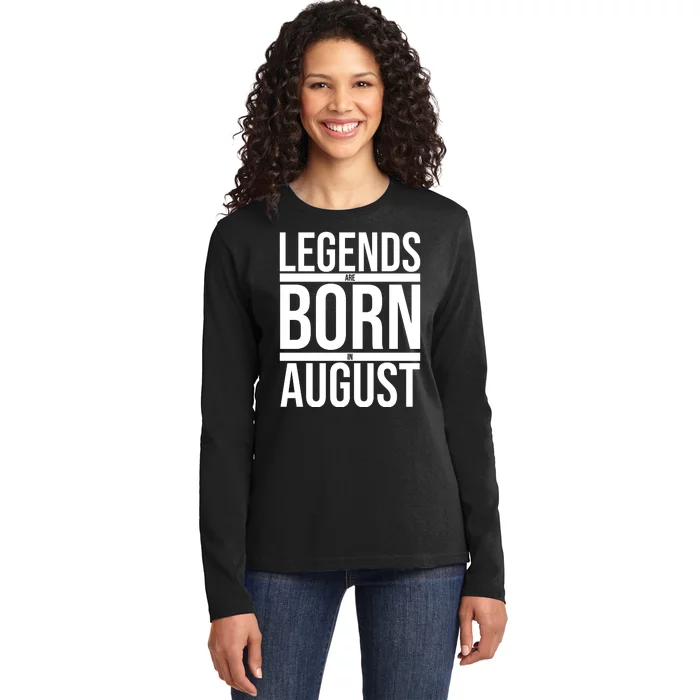 Legends Are Born In August Gift Ladies Long Sleeve Shirt