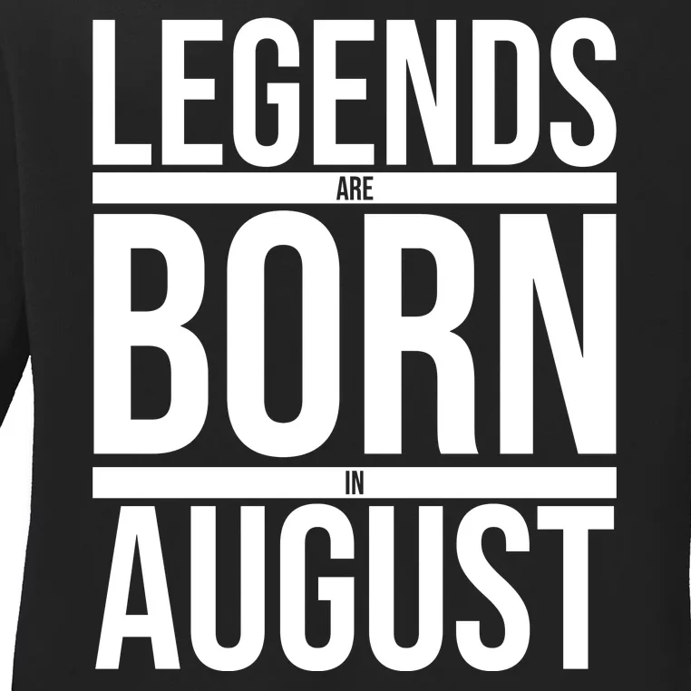 Legends Are Born In August Gift Ladies Long Sleeve Shirt