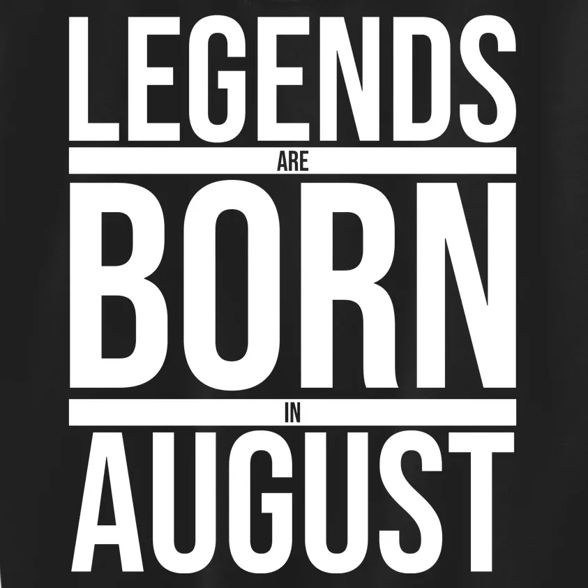 Legends Are Born In August Gift Kids Sweatshirt