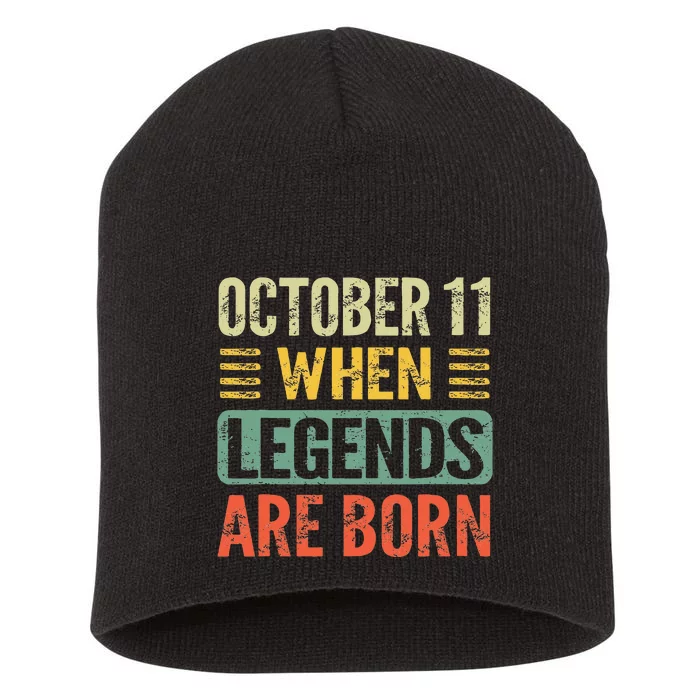 Legends Are Born On October 11th Birthday Short Acrylic Beanie