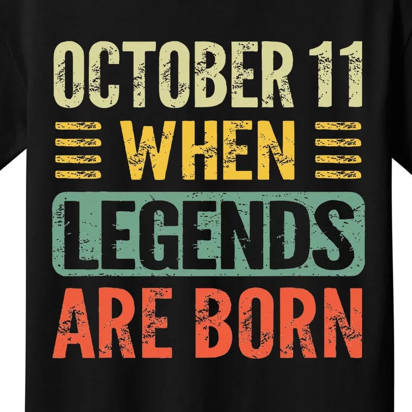 Legends Are Born On October 11th Birthday Kids T-Shirt