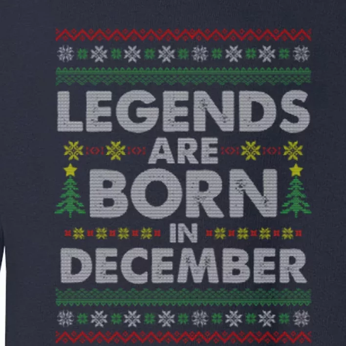 Legends Are Born In December Ugly Christmas Toddler Sweatshirt