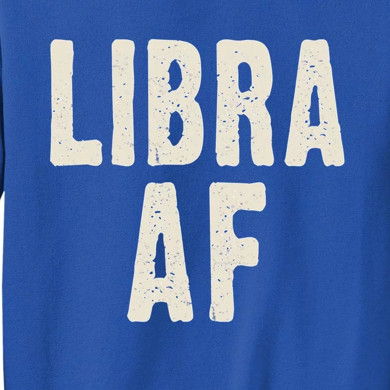 Libra Af Birthday Born In September October Retro Gift Idea Gift Tall Sweatshirt