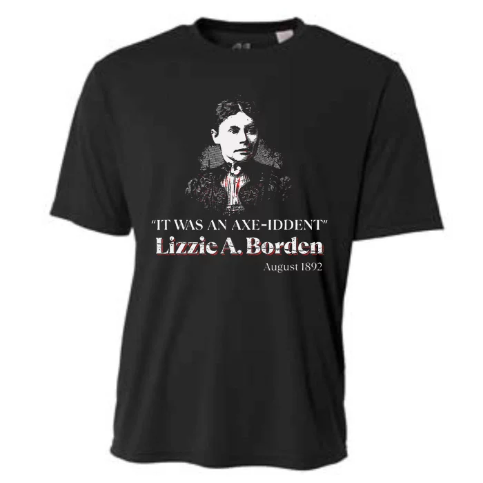 Lizzie A. Borden It Was An Axe Iddent Lizzie Andrew Borden Cooling Performance Crew T-Shirt