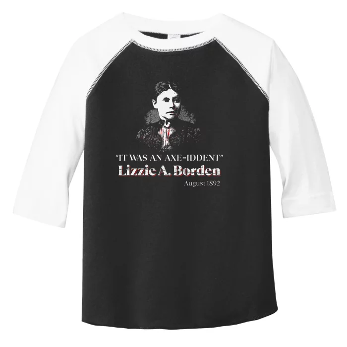 Lizzie A. Borden It Was An Axe Iddent Lizzie Andrew Borden Toddler Fine Jersey T-Shirt