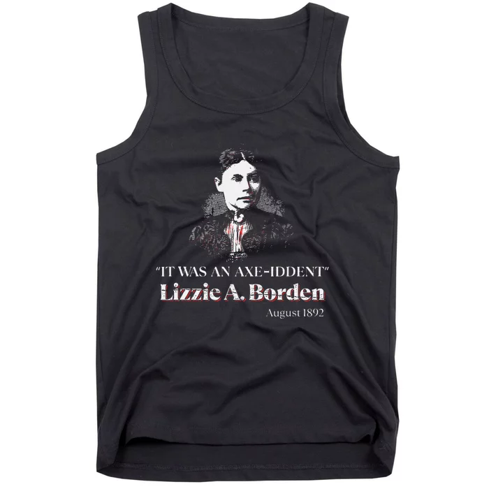 Lizzie A. Borden It Was An Axe Iddent Lizzie Andrew Borden Tank Top