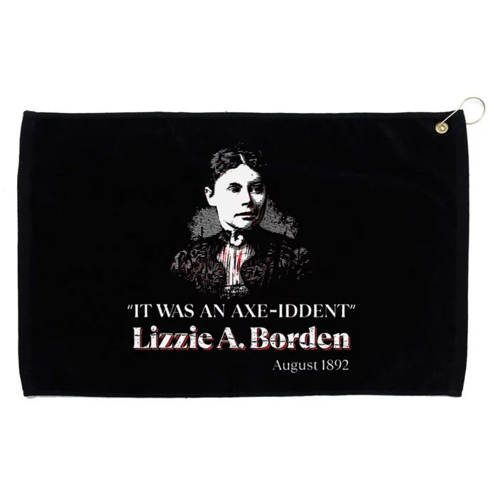 Lizzie A. Borden It Was An Axe Iddent Lizzie Andrew Borden Grommeted Golf Towel