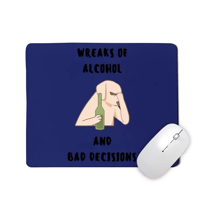 LMPZTEEZAlcohol And Bad Decisions Mousepad