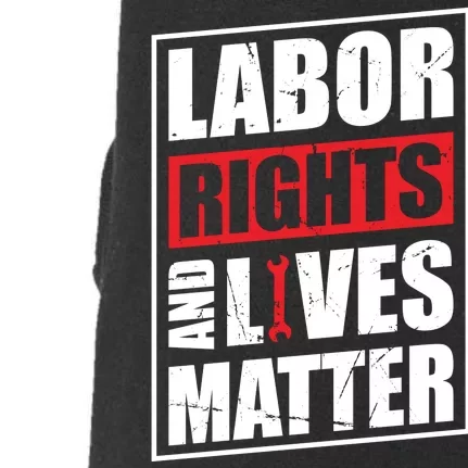 Labor Rights And Lives Matter Doggie 3-End Fleece Hoodie