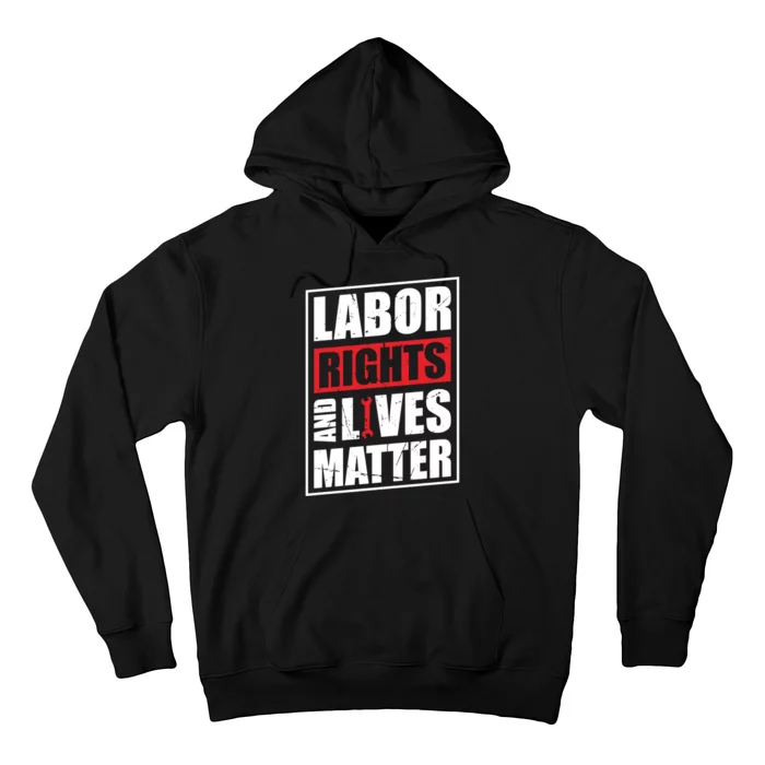 Labor Rights And Lives Matter Hoodie