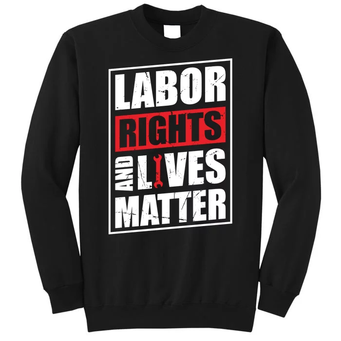 Labor Rights And Lives Matter Sweatshirt