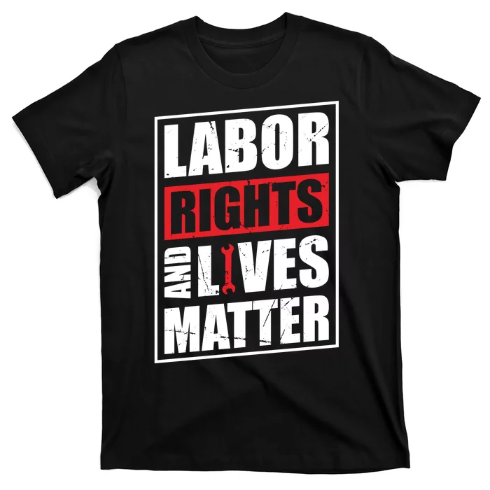 Labor Rights And Lives Matter T-Shirt