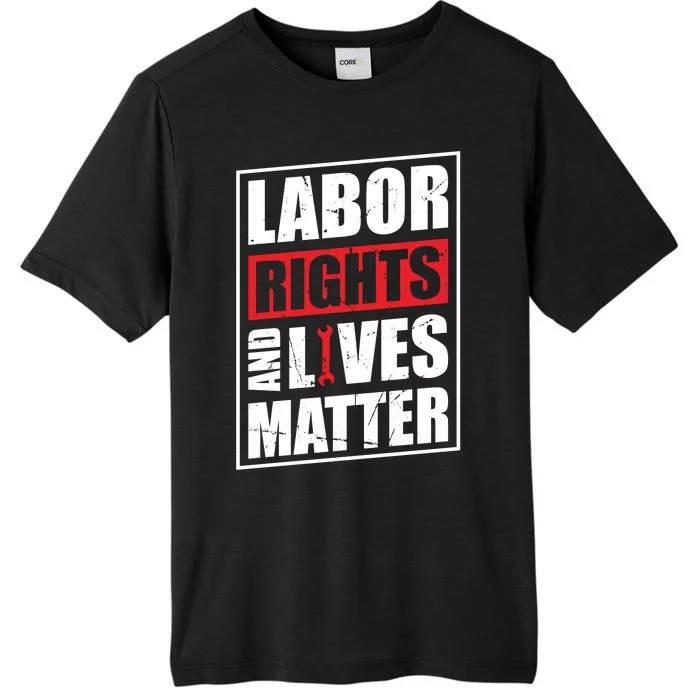 Labor Rights And Lives Matter ChromaSoft Performance T-Shirt