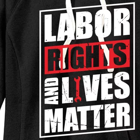 Labor Rights And Lives Matter Women's Fleece Hoodie