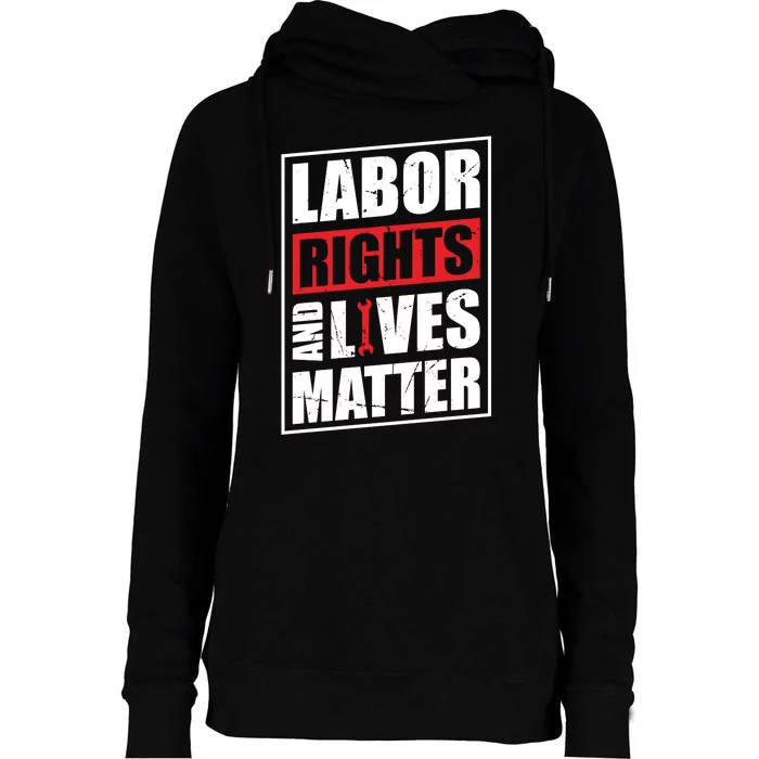 Labor Rights And Lives Matter Womens Funnel Neck Pullover Hood