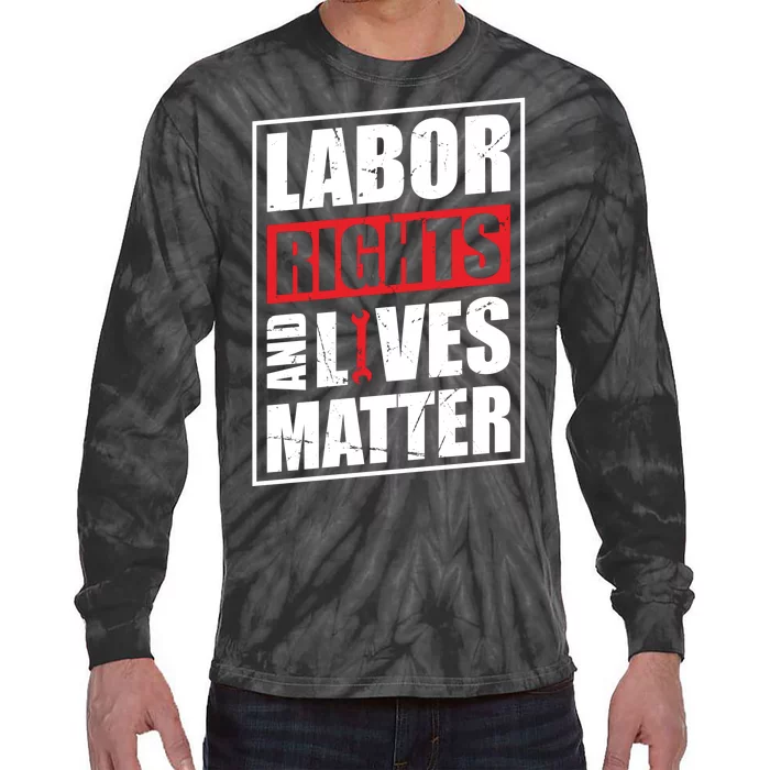 Labor Rights And Lives Matter Tie-Dye Long Sleeve Shirt