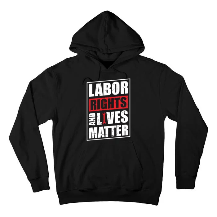 Labor Rights And Lives Matter Tall Hoodie