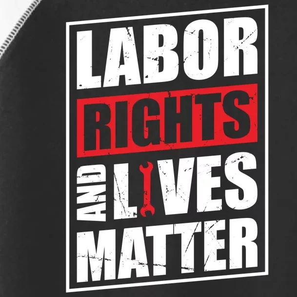 Labor Rights And Lives Matter Toddler Fine Jersey T-Shirt