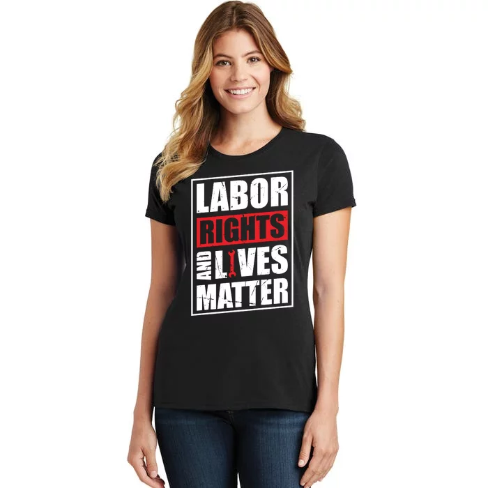 Labor Rights And Lives Matter Women's T-Shirt